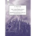 A VOYAGE UP THE MEDITERRANEAN IN HIS MAJESTY'S SHIP THE SWIFTSURE.One of The Squadron Under The Command of Rear - Admiral Baron Nelson of the Nile, an
