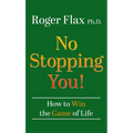 No Stopping You!: How to Win the Game of Life