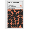 Gray Mirror: Fascicle I: Disturbance