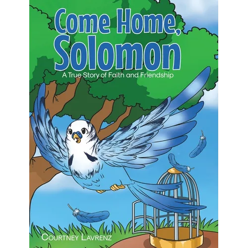 Come Home, Solomon: A True Story of Faith and Friendship