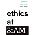 Ethics at 3: Am: Questions and Answers on How to Live Well