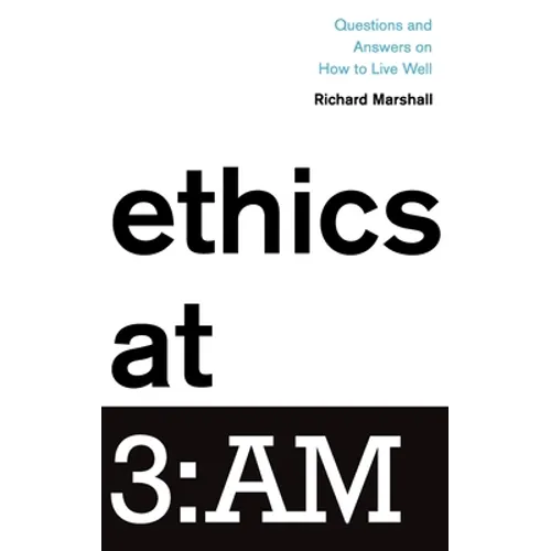 Ethics at 3: Am: Questions and Answers on How to Live Well