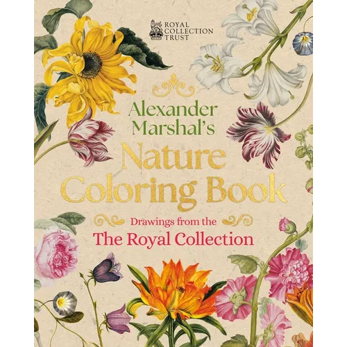 Alexander Marshal's Nature Coloring Book: Drawings from the Royal Collection