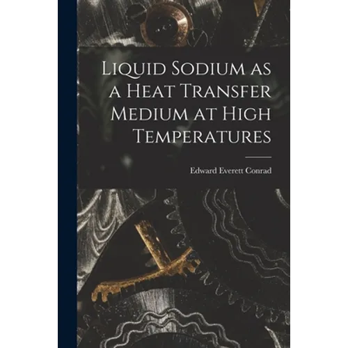 Liquid Sodium as a Heat Transfer Medium at High Temperatures