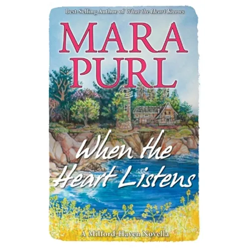 When the Heart Listens: Milford-Haven Novella