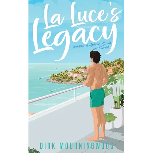 La Luce's Legacy: Inheritance of Seduction, Secrets, and Scandal