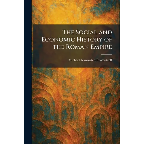 The Social and Economic History of the Roman Empire