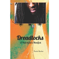 Dreadlocks, A Hairstylist's Manifest