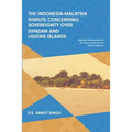 The Indonesia-Malaysia Dispute Concerning Sovereignty over Sipadan and Ligitan Islands: Historical Antecedents and the International Court of Justice