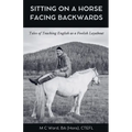 Sitting on a Horse Facing Backwards