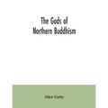 The gods of northern Buddhism: their history, iconography and progressive evolution through the northern Buddhist countries