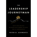 The Leadership Journeyman: Insights from a CEO Coach on Lifelong Growth, Meaning, and Purpose from the Camino de Santiago