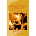 La CONSCIENCA COSMICA: Inteligencia Infinita
