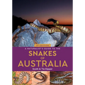 A Naturalist's Guide to the Snakes of Australia