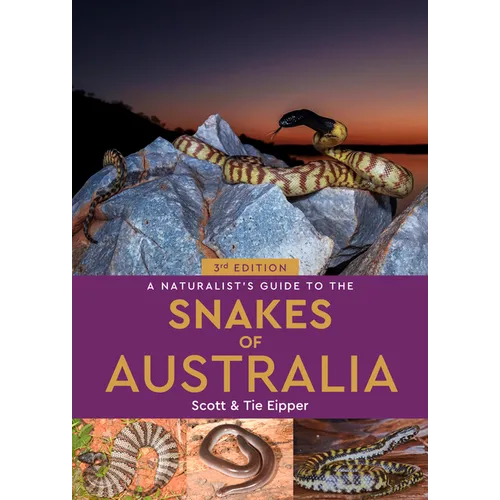 A Naturalist's Guide to the Snakes of Australia