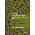 Ethics and the Digital Transformation of Human Work: The Society-, Entrepreneurship-, Research-Time Model (Sert)