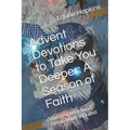 Advent Devotions to Take You Deeper: A Season of Faith: Updated With Small Group Study Included