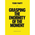 Your Party: Grasping The Enormity of The Moment