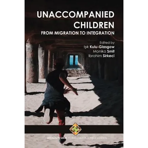 Unaccompanied Children: From Migration to Integration