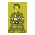The Princess Royal: From Princess Mary to Princess Anne