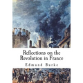 Reflections on the Revolution in France: A Political Pamphlet