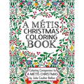 A Métis Christmas Coloring Book: Coloring Companion to A Métis Christmas