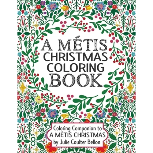 A Métis Christmas Coloring Book: Coloring Companion to A Métis Christmas