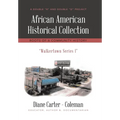 African American Historical Collection: Roots of a Community History