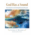 God Has a Sound: Discovering the voice of God through the stories of His people