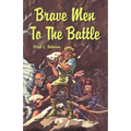 Brave Men to the Battle