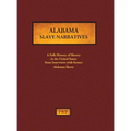Alabama Slave Narratives: A Folk History of Slavery in the United States from Interviews with Former Slaves