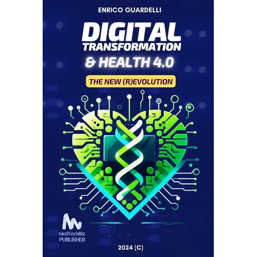 Digital Transformation & Health 4.0: The New (R)evolution
