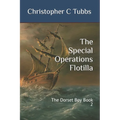 The Special Operations Flotilla: The Dorset Boy Book 2