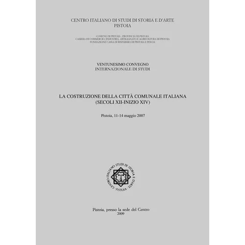 La Costruzione Della Citta Comunale Italiana (Secoli XII - Inizio XIV)