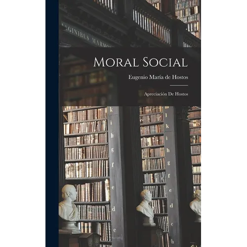 Moral social; apreciación de Hostos