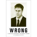 Wrong: A Critical Biography of Dennis Cooper