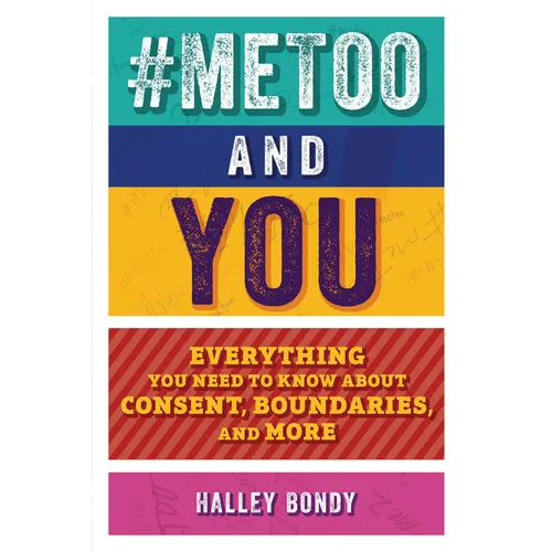 #Metoo and You: Everything You Need to Know about Consent, Boundaries, and More