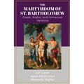 The Martyrdom of Bartholomew: Greek, Arabic, and Armenian Versions