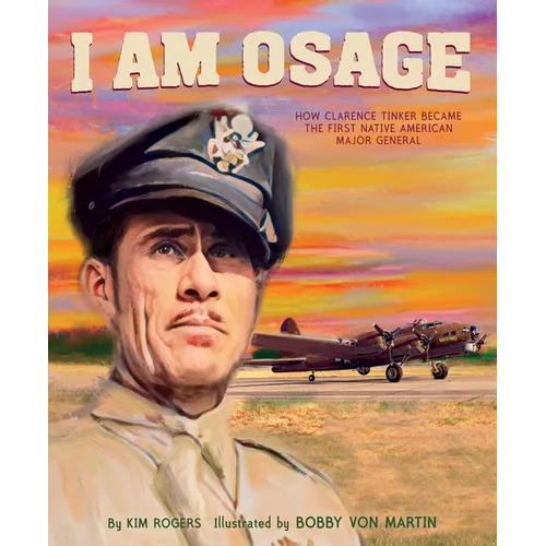 I Am Osage: How Clarence Tinker Became the First Native American Major General
