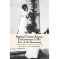 Imperial Crimea: Estates, Enchantments and the Last of the Romanovs