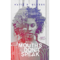 Mouths Don't Speak