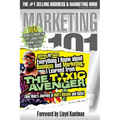 Everything I Know about Business and Marketing, I Learned from THE TOXIC AVENGER: (One Man's Journey to Hell's Kitchen and Back)
