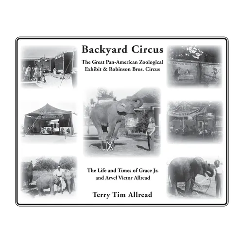 Backyard Circus: The Life and Times of Grace Jr. and Arvel Victor Allread