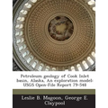 Petroleum Geology of Cook Inlet Basin, Alaska, an Exploration Model: Usgs Open-File Report 79-548