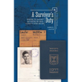 A Survivor's Duty: Surviving the Holocaust and Fighting for Israel--A Story of Father and Son