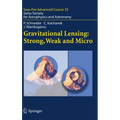 Gravitational Lensing: Strong, Weak and Micro: Swiss Society for Astrophysics and Astronomy