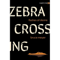Zebra Crossing: Flashes of Desire