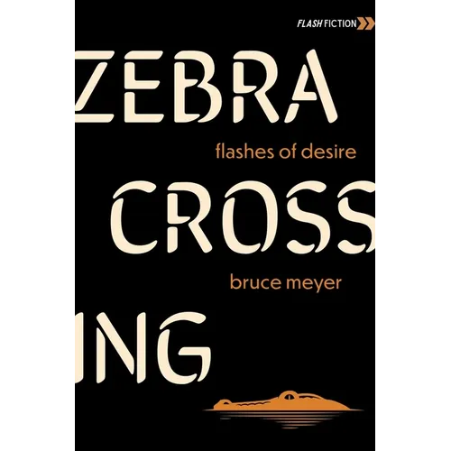 Zebra Crossing: Flashes of Desire