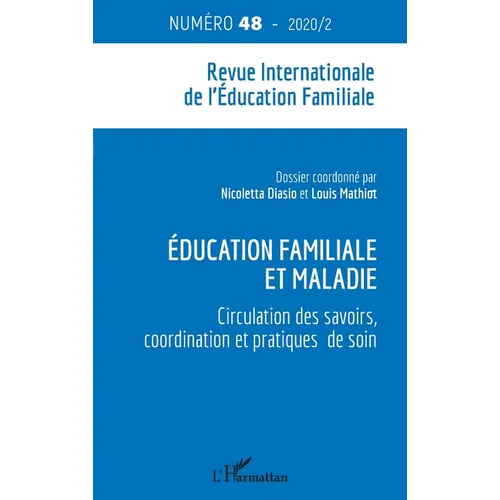 Education familiale et maladie: Circulation des savoirs, coordination et pratiques de soin N°48 - 2020 / 2