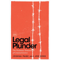 Legal Plunder: The Predatory Dimensions of Criminal Justice